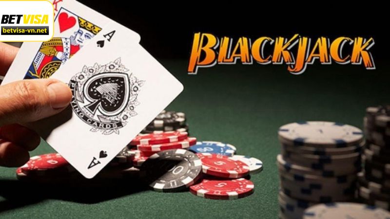 Đôi nét cơ bản về tựa game Blackjack Betvisa 