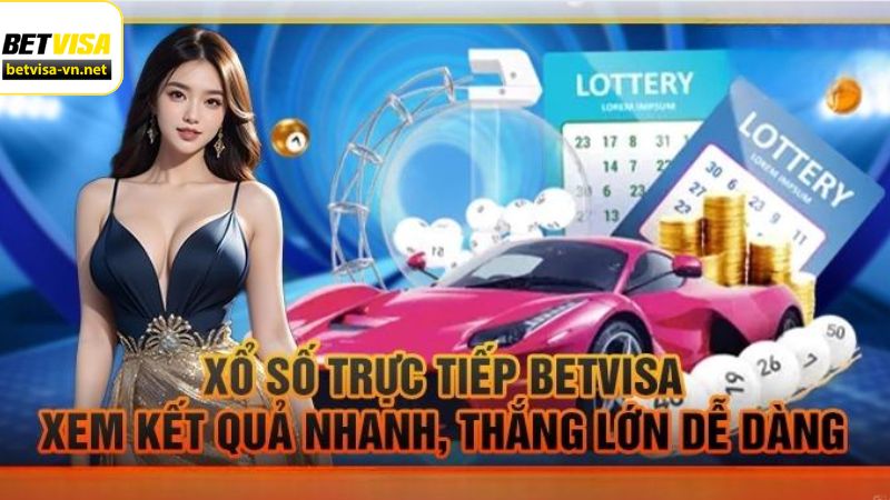 Tổng quan đôi nét xổ số trực tiếp Betvisa hot hit 